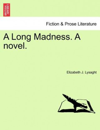 Buch Long Madness. a Novel. Vol. I Elizabeth J Lysaght