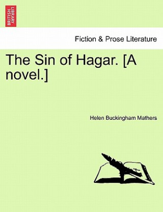 Buch Sin of Hagar. [A Novel.] Helen Buckingham Mathers