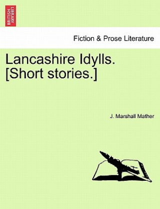 Kniha Lancashire Idylls. [Short Stories.] J Marshall Mather