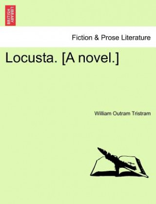 Książka Locusta. [A Novel.] William Outram Tristram