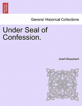 Knjiga Under Seal of Confession. Averil Beaumont