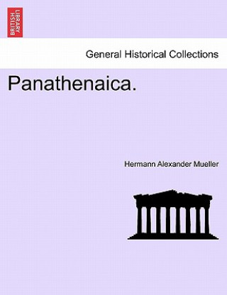 Könyv Panathenaica. Hermann Alexander Mueller