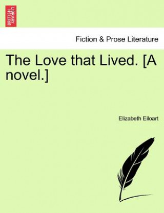 Libro Love That Lived. [A Novel.] Elizabeth Eiloart