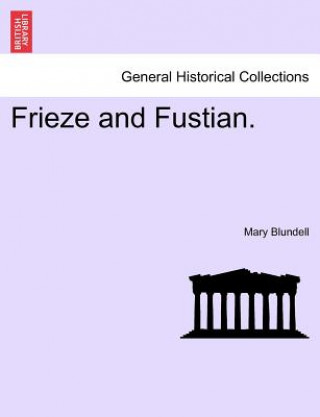 Livre Frieze and Fustian. Mary Blundell