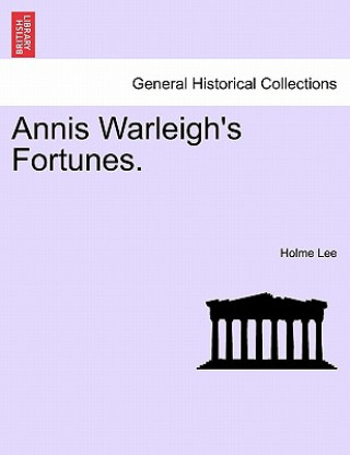 Carte Annis Warleigh's Fortunes. Holme Lee