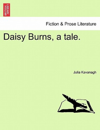 Könyv Daisy Burns, a Tale. Julia Kavanagh