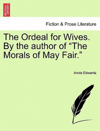 Książka Ordeal for Wives. by the Author of "The Morals of May Fair." Annie Edwards