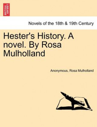 Kniha Hester's History. a Novel. by Rosa Mulholland Rosa Mulholland