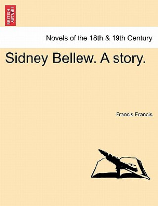 Livre Sidney Bellew. a Story. Francis Francis