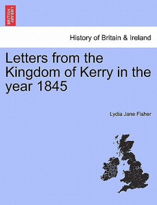 Libro Letters from the Kingdom of Kerry in the Year 1845 Lydia Jane Fisher