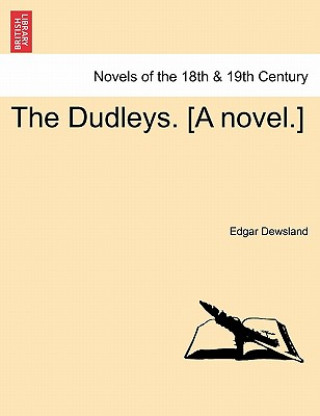 Kniha Dudleys. [A Novel.] Edgar Dewsland