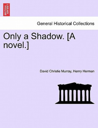 Könyv Only a Shadow. [A Novel.] Henry Herman