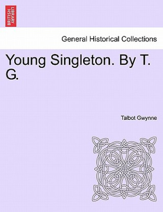 Книга Young Singleton. by T. G. Talbot Gwynne