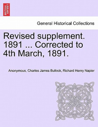Carte Revised Supplement. 1891 ... Corrected to 4th March, 1891. Richard Henry Napier