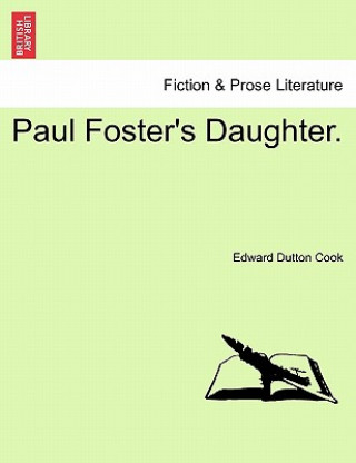 Książka Paul Foster's Daughter. Edward Dutton Cook