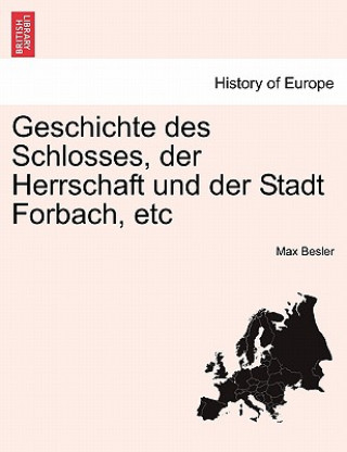 Carte Geschichte Des Schlosses, Der Herrschaft Und Der Stadt Forbach, Etc Max Besler