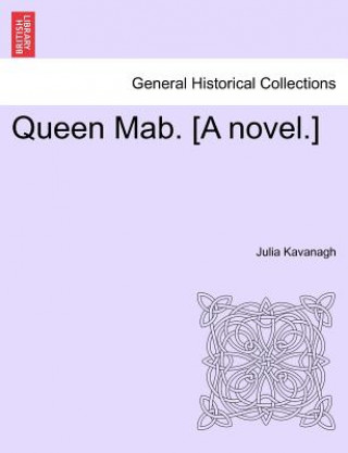Kniha Queen Mab. [A Novel.] Julia Kavanagh
