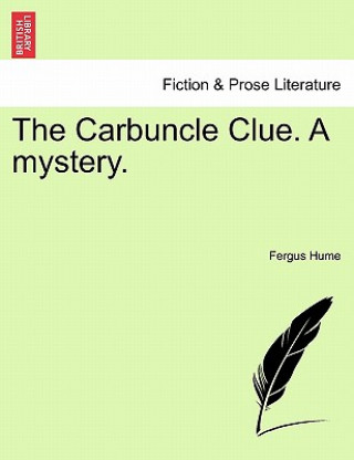 Book Carbuncle Clue. a Mystery. Fergus Hume