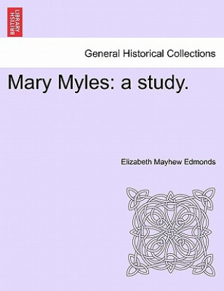 Βιβλίο Mary Myles Elizabeth Mayhew Edmonds