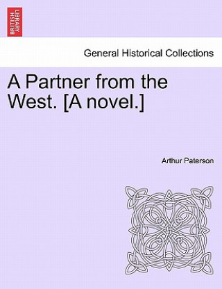 Książka Partner from the West. [A Novel.] Arthur Paterson