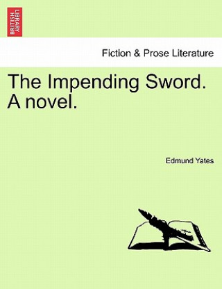 Könyv Impending Sword. a Novel. Edmund Yates