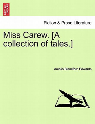 Kniha Miss Carew. [A Collection of Tales.] Amelia Blandford Edwards