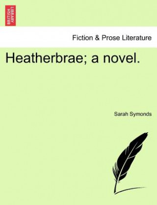 Knjiga Heatherbrae; A Novel. Vol. II. Sarah Symonds