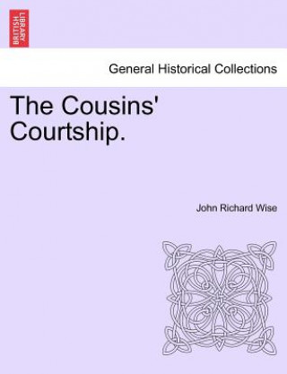 Kniha Cousins' Courtship. John Richard Wise