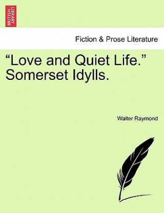 Carte "Love and Quiet Life." Somerset Idylls. Walter Raymond