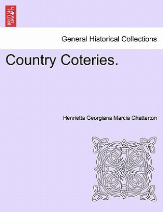 Book Country Coteries. Vol.II Henrietta Georgiana Marcia Chatterton