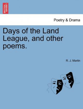 Könyv Days of the Land League, and Other Poems. Martin
