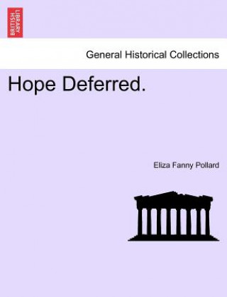Könyv Hope Deferred. Eliza Fanny Pollard