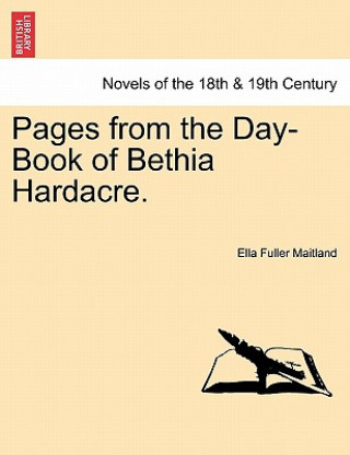 Kniha Pages from the Day-Book of Bethia Hardacre. Ella Fuller Maitland