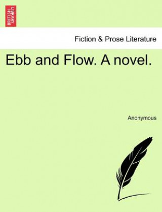 Carte Ebb and Flow. a Novel. Anonymous