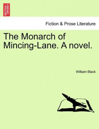 Kniha Monarch of Mincing-Lane. a Novel. Black