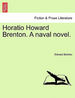 Kniha Horatio Howard Brenton. a Naval Novel. Belcher