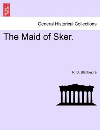 Kniha Maid of Sker. R D Blackmore