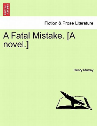 Книга Fatal Mistake. [A Novel.] Henry Murray