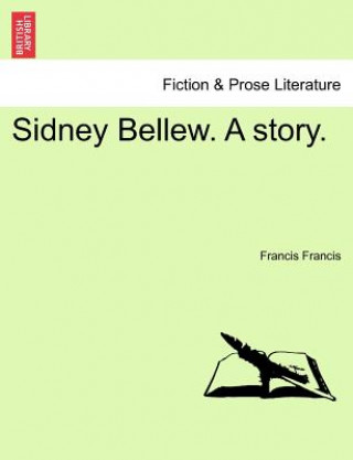 Książka Sidney Bellew. a Story. Francis Francis