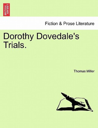 Könyv Dorothy Dovedale's Trials. Thomas (St. Louis University) Miller