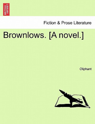 Kniha Brownlows. [A Novel.] Margaret Wilson Oliphant
