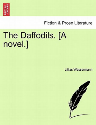 Kniha Daffodils. [A Novel.] Lillias Wassermann