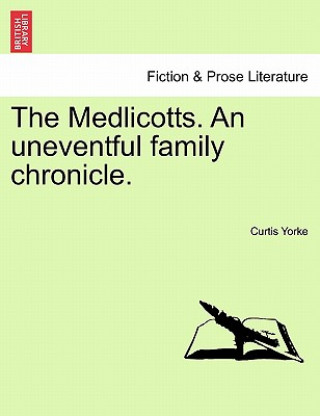 Book Medlicotts. an Uneventful Family Chronicle. Curtis Yorke