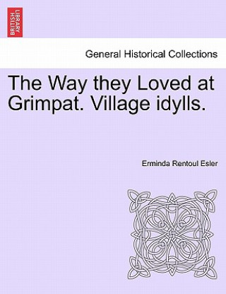 Carte Way They Loved at Grimpat. Village Idylls. Erminda Rentoul Esler