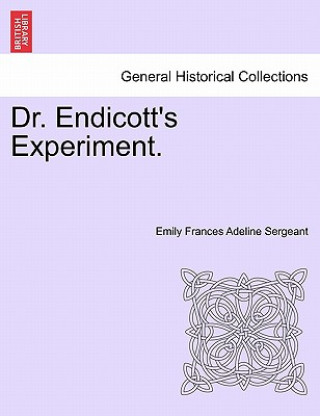Kniha Dr. Endicott's Experiment. Emily Frances Adeline Sergeant