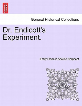 Livre Dr. Endicott's Experiment. Emily Frances Adeline Sergeant