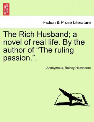 Carte Rich Husband; A Novel of Real Life. by the Author of "The Ruling Passion.." Rainey Hawthorne