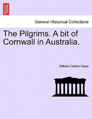 Carte Pilgrims. a Bit of Cornwall in Australia. William Carlton Dawe