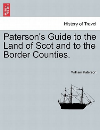 Carte Paterson's Guide to the Land of Scot and to the Border Counties. Paterson