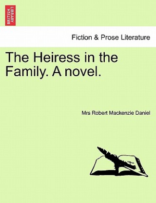 Kniha Heiress in the Family. a Novel. Mrs Robert MacKenzie Daniel